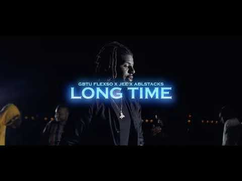 GBTU Flexso - Long Time Ft. Jee & ABLStacks