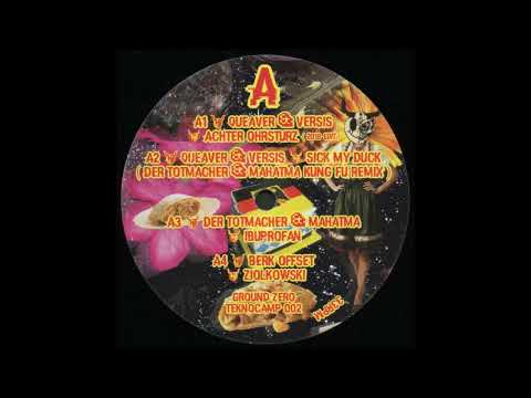 Queaver & Versis - Sick My Duck (Der Totmacher & Mahatma Kung Fu Remix) - Groundzero Teknocamp 002