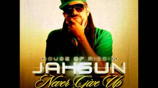 Jah Sun - Never Give Up [Reggae Music 2014]