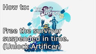 Risk of Rain 2 Guide: Unlocking Artificer (Free the survivor suspended in time)