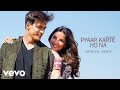 Pyaar Karte Ho Na Music Video Shreya Ghosal Stebin B Javed Mohsin Mohsin Khan Jasmin Bhasin