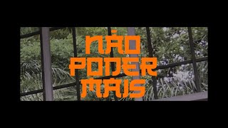 Não Poder Mais Music Video