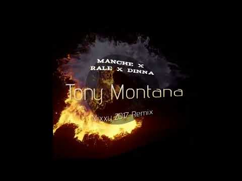 Manche x Rale x Dinna - Tony Montana (Nixxy 2017 Remix)