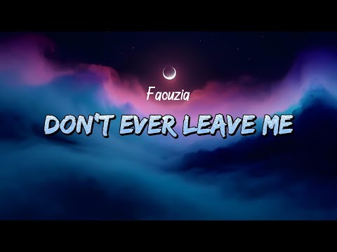 Faouzia - DON'T EVER LEAVE ME (Lyrics)
