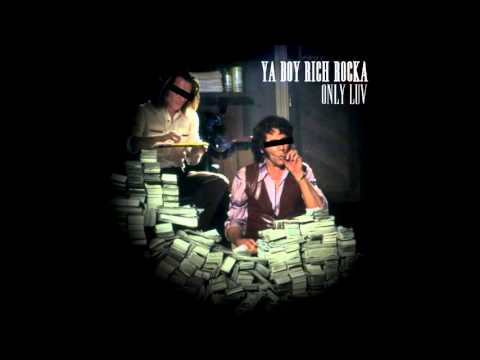 YA BOY RICH ROCKA - ONLY LUV (PROD. BY R)