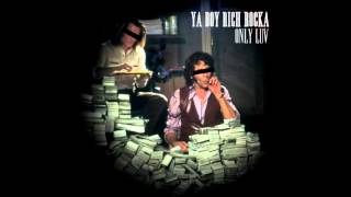 YA BOY RICH ROCKA - ONLY LUV (PROD. BY R)