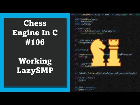 Programming a Chess Engine in C 106 - Working LazySMP