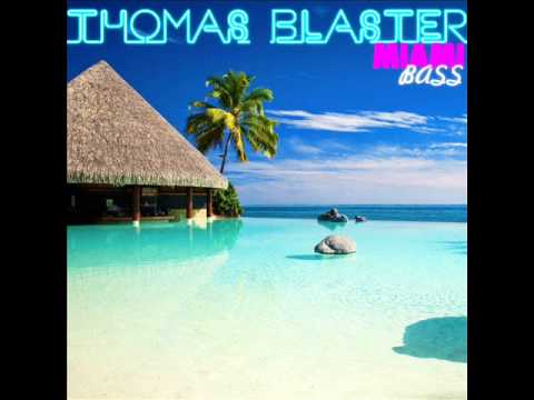 Thomas Blaster-Miami Bass (Radio Edit) [New 2013]