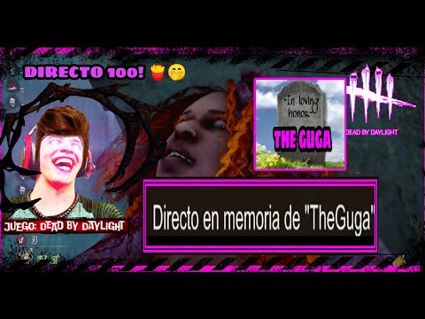 🍟RESUMEN DIRECTO 100 DE AGUSTIN UNAPLAY| DEAD BY DAYLIGHT! 🙄 (THE GUGA)