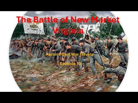 The Battle of New Market Virginia - Aaron's Civil War Travels Episode 10