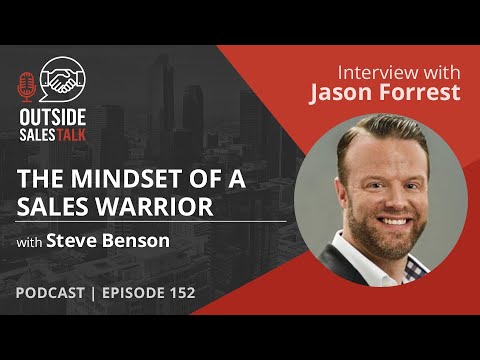 The Mindset of a Sales Warrior - Outside Sales Talk with Jason Forrest