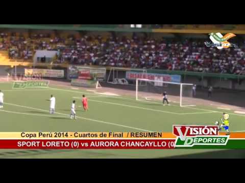 Sport Loreto (0) vs Aurora Chancayllo (0) - 2014 - Cuartos de Final / Copa Perú 2014 - Vuelta