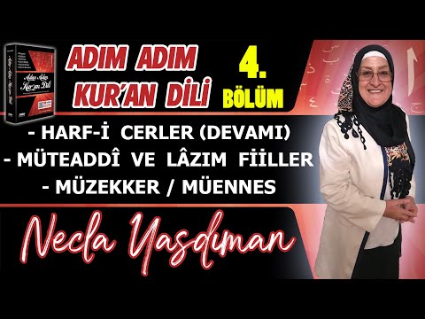 Adım Adım Kur'an Dili Kitabından 4.BÖLÜM (Sayfa 33-46 Arası) Necla Yasdıman ile Arapça Dersleri