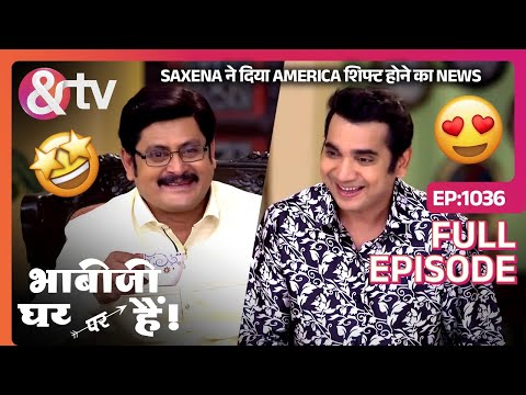 Saxena ने दिया America शिफ्ट होने काNews| Bhabi Ji Ghar Par Hai| Full Ep1036 |15 Feb 19@andtvchannel