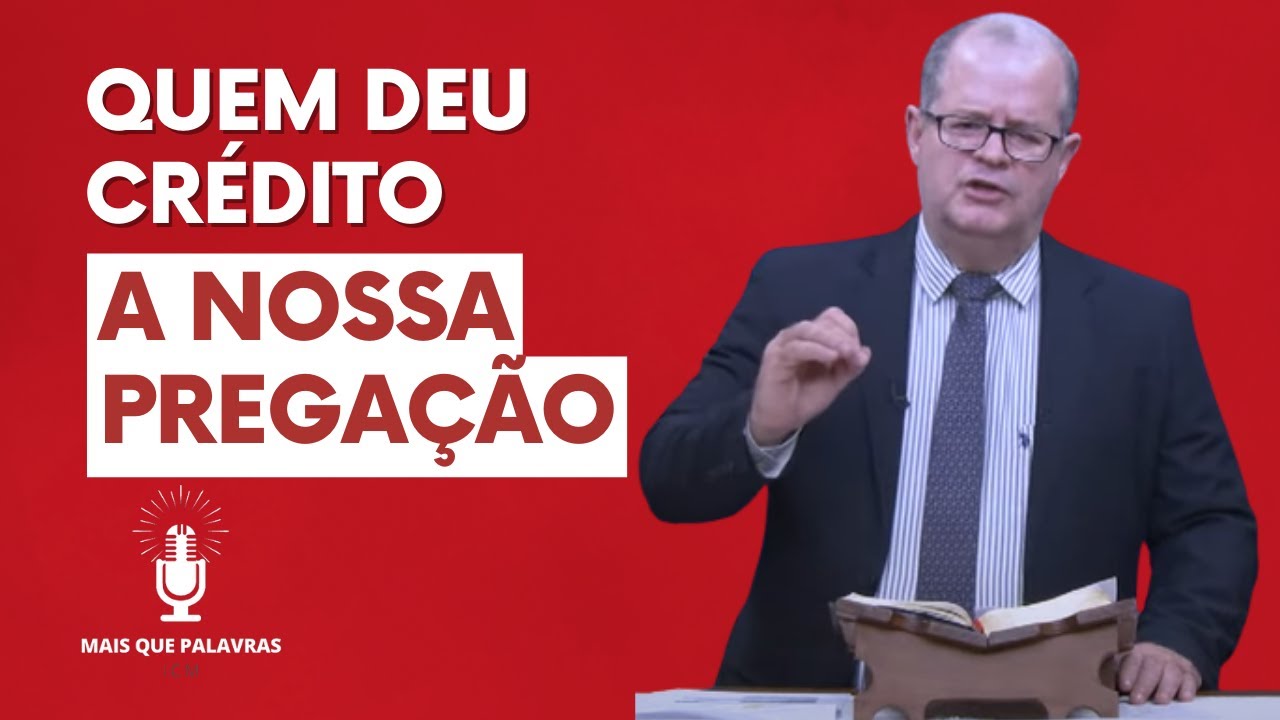 ISAIAS 53 - QUEM DEU CRÉDITO A NOSSA PREGAÇÃO - Pr Ricardo