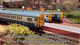 208. Taking a Breath, Playing Trains and Getting a Few Projects Sorted