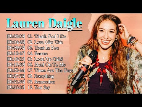 Lauren Daigle Songs Album – Best Gospel Songs Playlist of 2023 || Christian Songs Released🙏