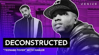 The Making Of Drake&#39;s &quot;Teenage Fever&quot; With Hagler | Deconstructed