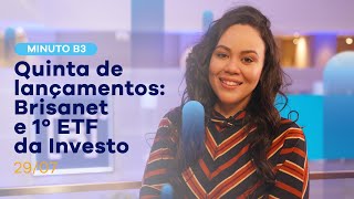 Quinta de lançamentos: Brisanet e 1º ETF da Investo | Minuto B3 – 29/07/2021