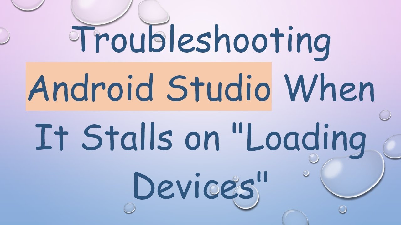 Troubleshooting Android Studio When It Stalls on 