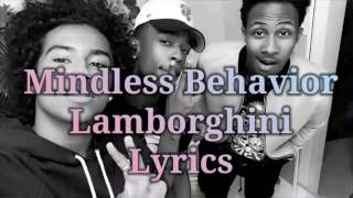 Mindless Behavior -Lamborghini (Lyrics)