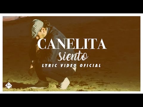 Canelita - Siento (Lyric Video Oficial)