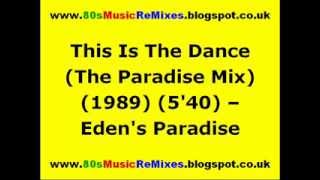 This Is The Dance (The Paradise Mix) - Eden's Paradise | 80s Club Mixes | 80s Club Music | 80s Club