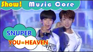 [HOT] SNUPER - YOU=HEAVEN, 스누퍼 - 너=천국 Show Music core 20160730