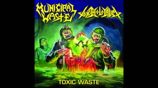 TOXIC WASTE:MUNICIPAL WASTE // TOXIC HOLOCAUST SPLIT FULL ALBUM