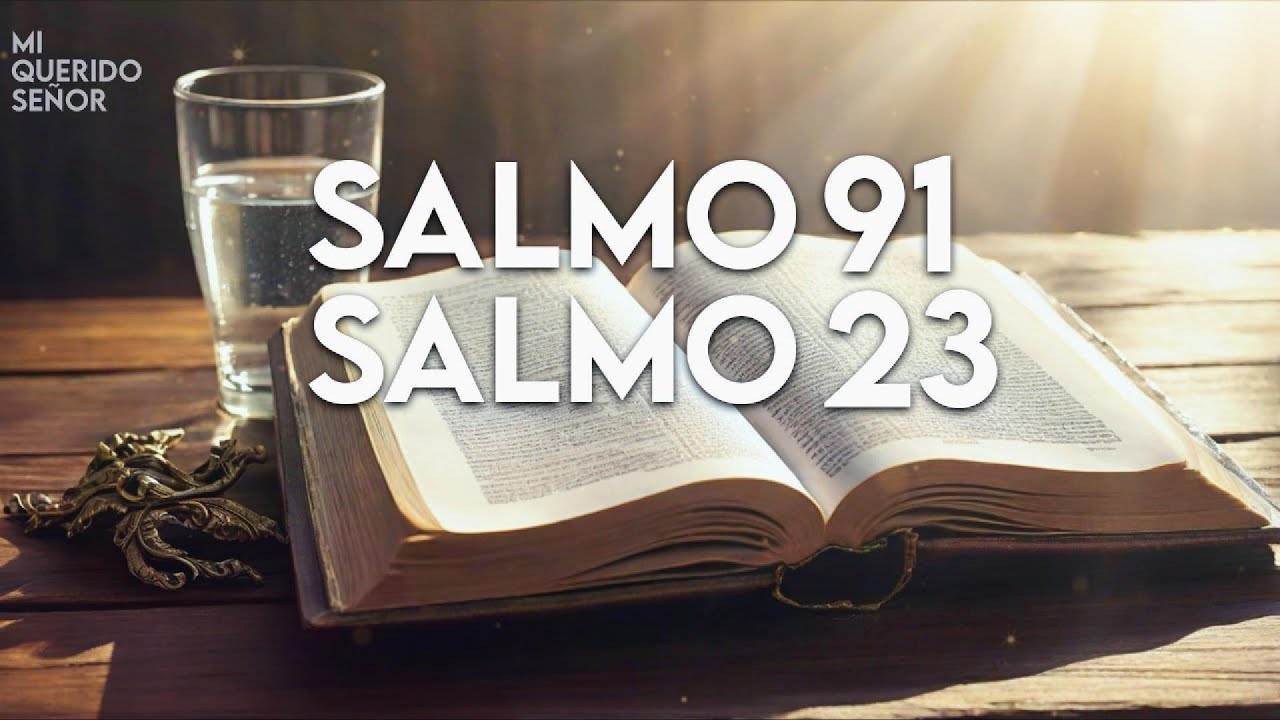 Salmo 23 y Salmo 91: ¡¡¡Las dos oraciones más poderosas de la biblia!!!