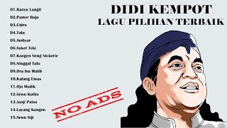 Download lagu DIDI KEMPOT FULL ALBUM PILIHAN TERBAIK | BANYU LANGIT - PAMER BOJO - AMBYAR mp3 Download lagu DIDI KEMPOT FULL ALBUM PILIHAN TERBAIK | BANYU LANGIT - PAMER BOJO - AMBYAR mp3