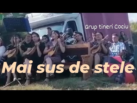 Mai sus de stele - Grup tineri Cociu