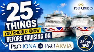 25 Things You Must Think About for a Cruise on P&O Arvia or P&O Iona
