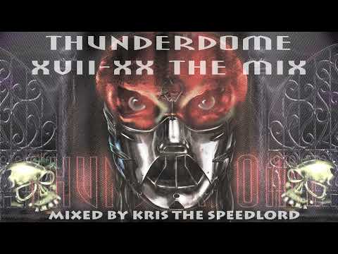 Thunderdome XVII . - XX.  The Mix mixed by Kris the Speedlord