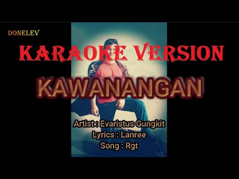 Evaristus Gungkit Karaoke- Kawanangan | Karaoke version