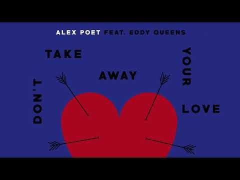 Alex Poet feat. Eddy Queens - Don't Take Away Your Love (Alex Poet Club Mix)