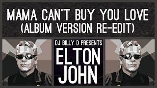 Elton John - Mama Can’t Buy You Love (Album Version Re-Edit)