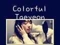 【中韓字幕】太妍taeyeon colorful 