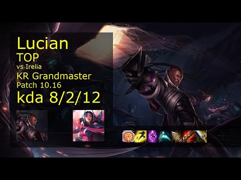 Lucian Top vs Irelia - KR Grandmaster 8/2/12 Patch 10.16 Gameplay // [롤] 루시안 vs 이렐리아 탑