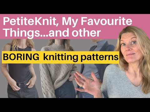 PetiteKnit, My Favourite Things, and other boring knitting patterns
