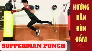 Phân Tích và Hướng Dẫn Kỹ Thuật Đòn Đấm Superman | Superman Punch