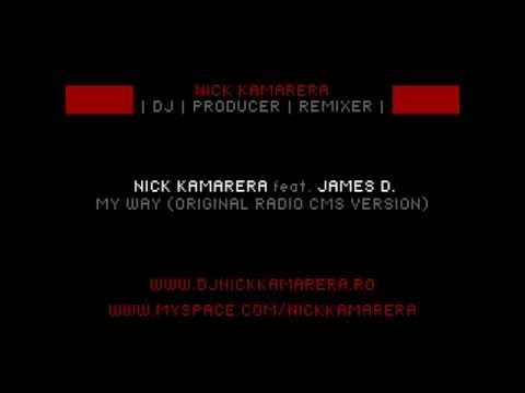 Nick Kamarera Feat. JAMES D. - My Way (Original Radio CMS)