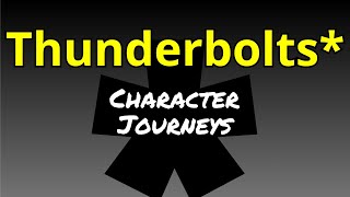 Thunderbolts* (2025) Character journeys