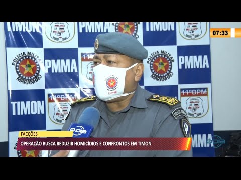 Operação busca reduzir homicídios e confrontos entre facções em Timon 26 03 2021