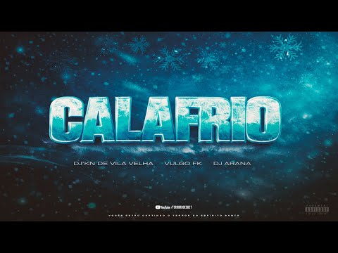MONTAGEM CALAFRIO - "I'M MR LONELY" (DJ KN DE VILA VELHA, DJ ARANA, VULGO FK) TERROR DO ES 027