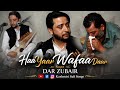 Haa Yaar Wafaa Daar Imotional Kashmiri Sufi Song Dar Zubair Popular Songs