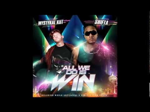 Mystykal Kut & Shifta "All we do is win" mixtape INTRO (AUDIO)