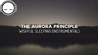 The Aurora Principle - Wishful Sleeping (Instrumental) ~ downtempo ambient chill-out music
