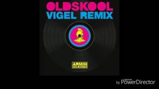 Armin van buuren - Old Skool (Vigel Remix Extended)