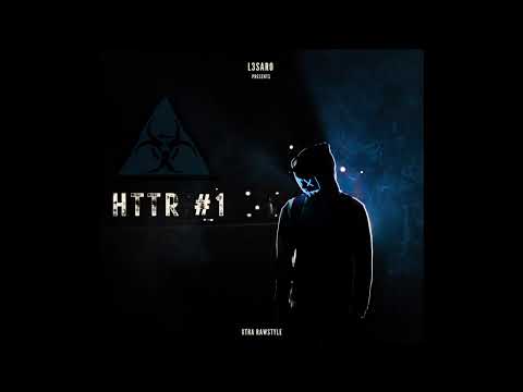 XTRA RAWSTYLE Mix - L3SARO presents HTTR #1